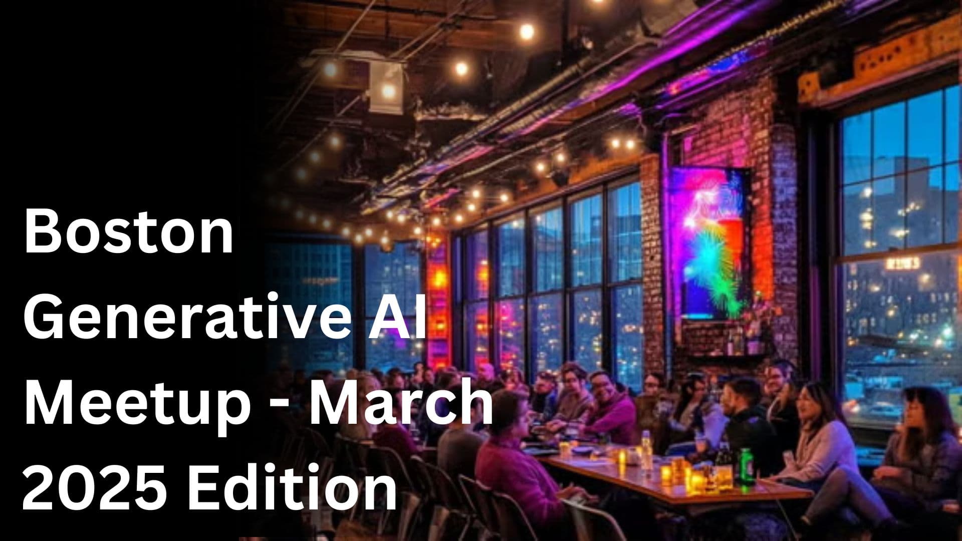 Boston Generative AI Meetup - March 2025